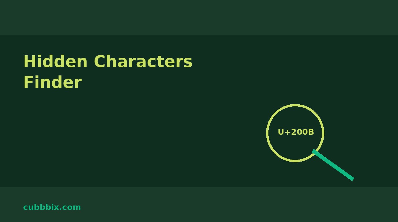 Invisible character finder: zero-width spaces, BOM and hidden characters explained