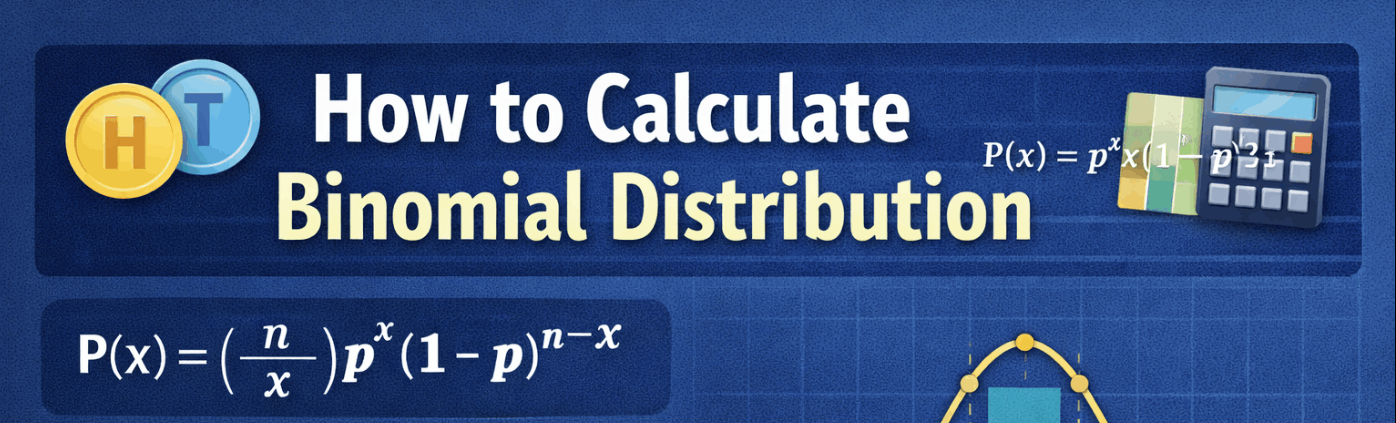How to Calculate Binomial Distribution: A Step-by-Step Guide