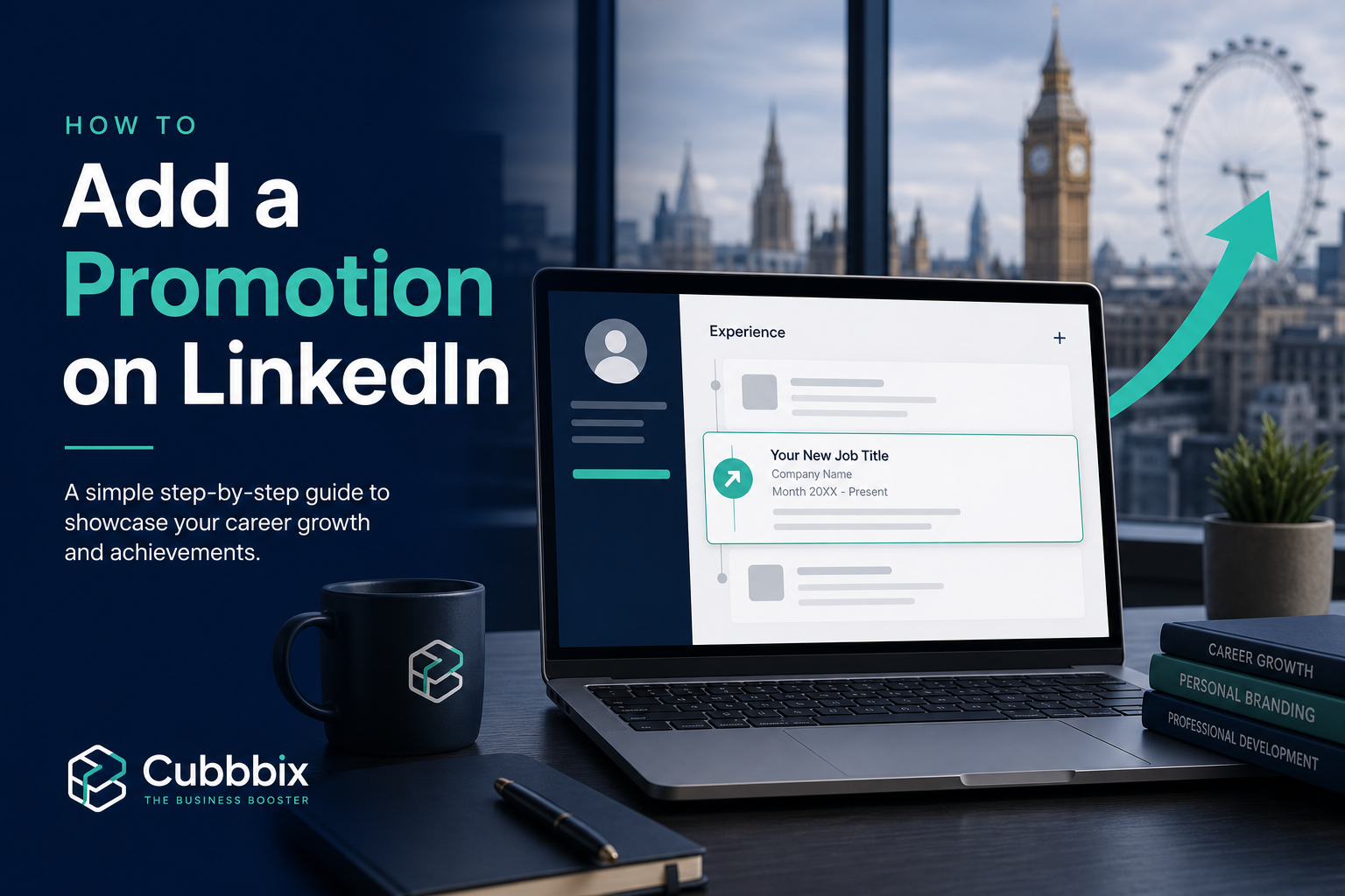 How to Add a Promotion on LinkedIn (UK Guide 2026): Same Company, New Role, and Visibility Tips